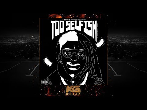 AzChike x Nef The Pharaoh - Too Selfish [Prod. By LowTheGreat] [New 2020]