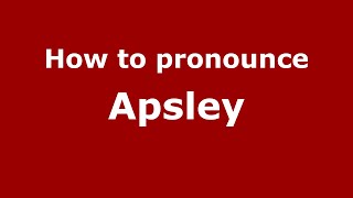 How to pronounce Apsley