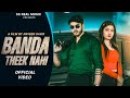 BANDA THEEK NAHI Shyam Yadav Sanjana Yaduvanshi New Badmashi Song New Haryanvi Song