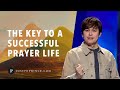 The Key To A Successful Prayer Life | Joseph Prince