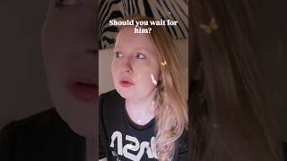 Should you wait for him, empath HSP woman?