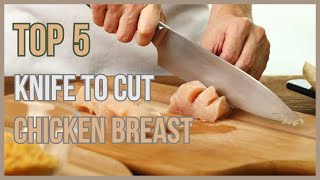 Best Knife To Cut Chicken Breast.