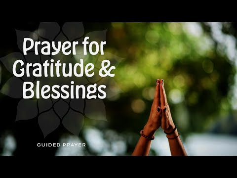 Affirmational Prayer for Gratitude & Blessings - Guided Meditation