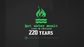 Hot Water Music - 220 Years (Live In Chicago)