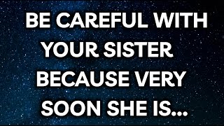 Angel Says BE CAREFUL WITH YOUR SISTER BECAUSE VERY SOON SHE IS... ⚠️ | Angel Message | God Says
