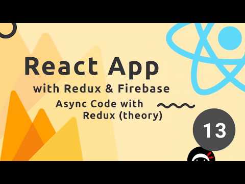 React Redux Firebase App Tutorial 13 Async Code with Redux