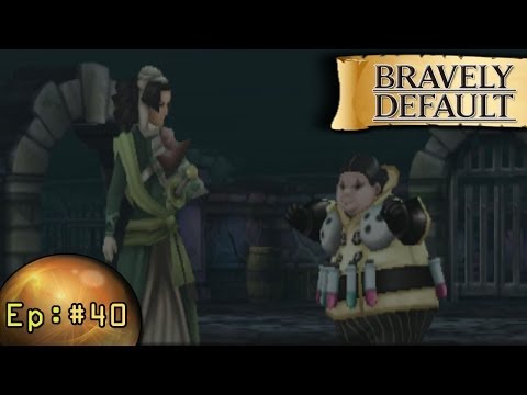 Bravely Default Playthrough Ep 40: Grapp Keep