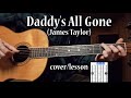 Daddy's All Gone - James Taylor cover/chords