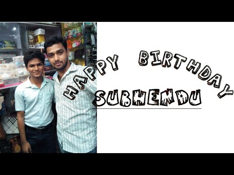 A Special Video Made by Me.....!!! Happy Birthday #Subhendu.
