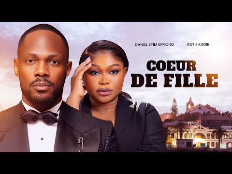 COEUR DE FILLE  - RUTH KADIRI DANIEL ETIM EFFIONG 