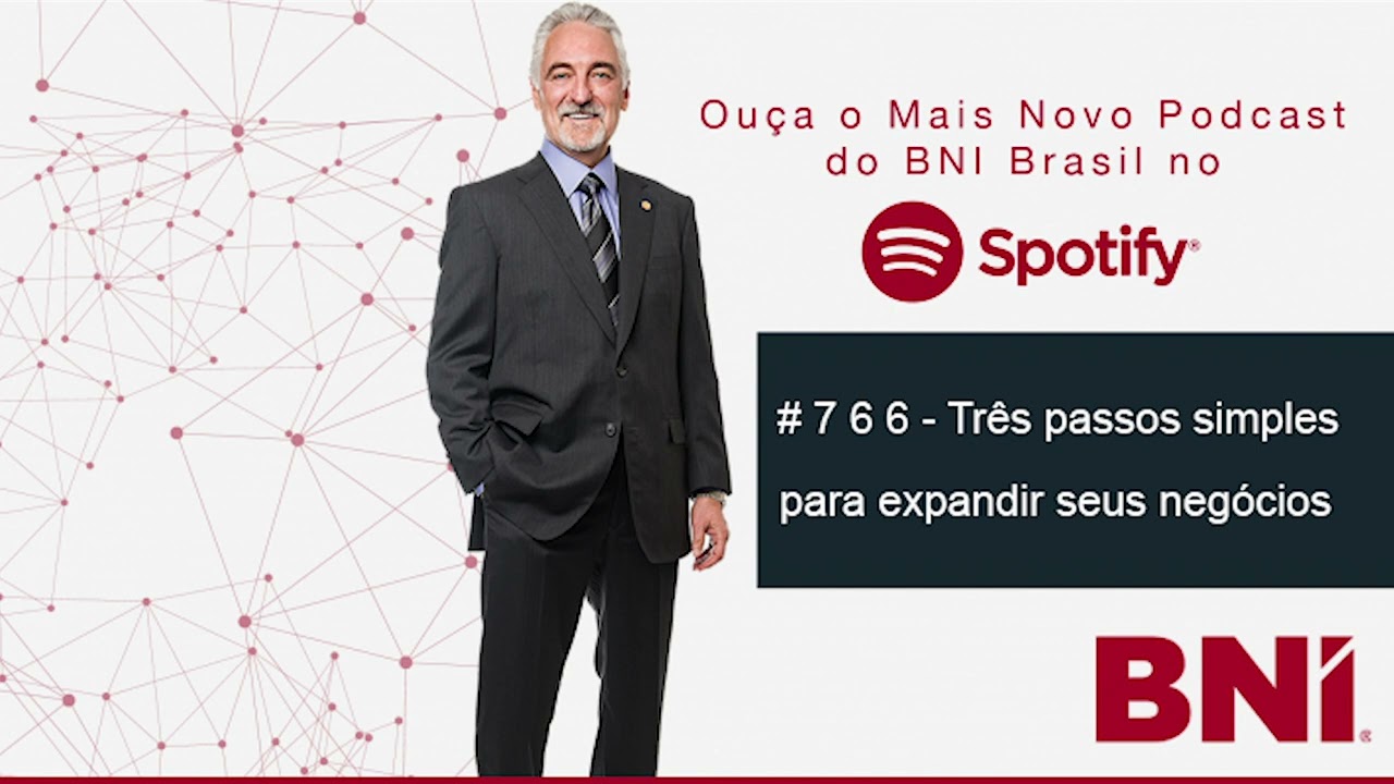 Podcast BNI # 766 - Três Passos Simples para expandir seus negócios