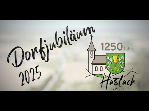 1250 Jahre Haslach - Dorfjubiläum 2025