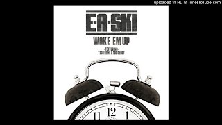 E A Ski ft Tech N9ne  Too Short -Wake'Em Up