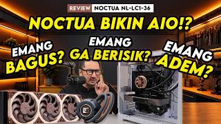 Review Noctua AIO NL-LC1-36: No-RGB, No-Berisik, No-Panas
