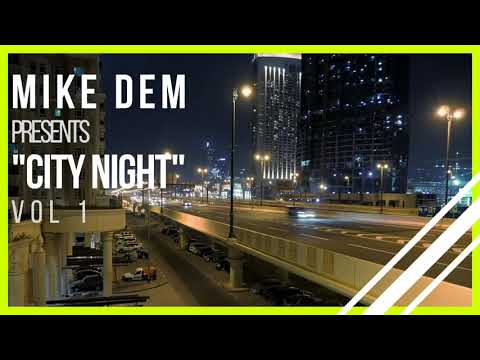 Mike Dem presents City Night VOL 1