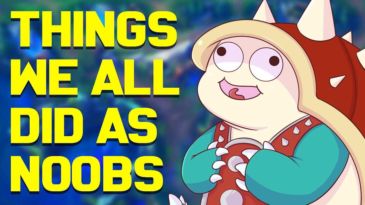 33 Things We ALL Did as NOOBS in League of Legends...