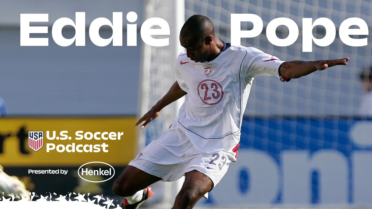 What Eddie Pope learned at 3 World Cups | U.S. Soccer Podcast