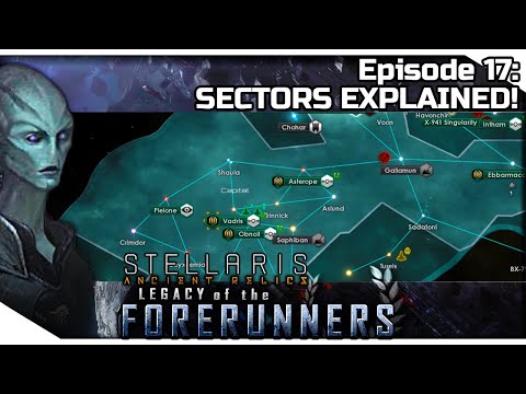 STELLARIS Ancient Relics — Legacy of the Forerunners 17 | 2.3.2 Wolfe Gameplay - SECTORS EXPLAINED!