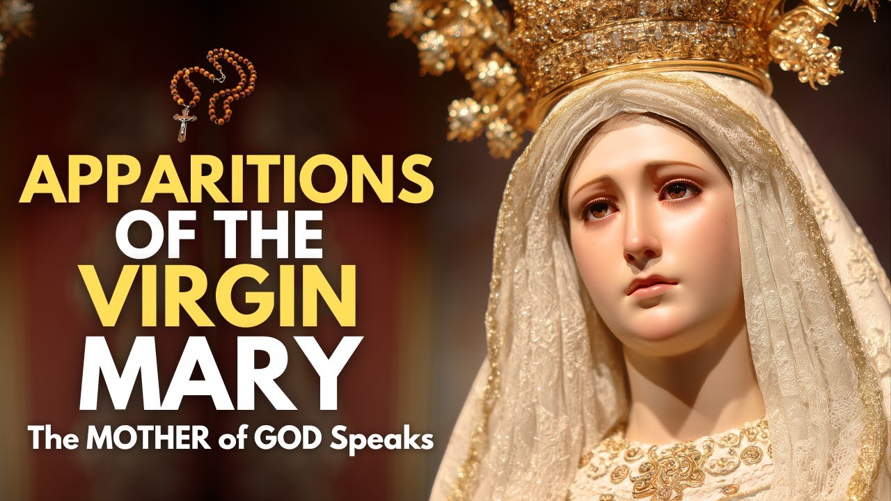 The Miraculous Apparitions of the Virgin Mary