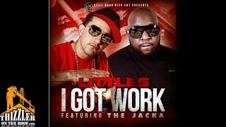 Littles ft. The Jacka - I Got Work [Thizzler.com]