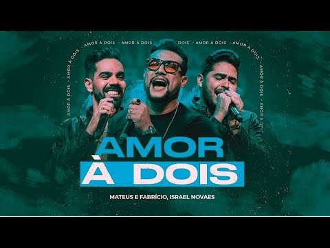 Amor À Dois – Mateus e Fabricio, Israel Novaes
