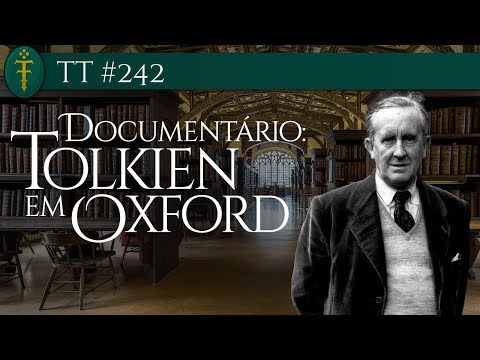 TT #242 -  Documentário "Tolkien em Oxford"