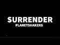 SURRENDER - PLANETSHAKERS