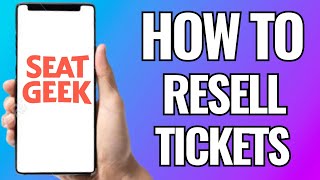 How To Resell Tickets On Seatgeeks