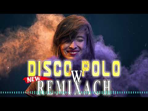 DISCO POLO W REMIXACH 2023 💝🔥 DISCO POLO 2023 💝🔥 SKŁADANKA DISCO POLO LISTOPAD 2023 💝🔥