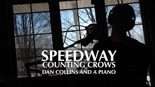 &quot;Speedway&quot; (Counting Crows Cover) – Dan Collins and a Piano