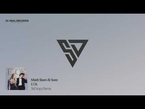 Mark Stam feat Sore - E Ok | SkiDropz Remix