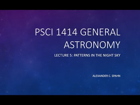 General Astronomy: Lecture 5 - Patterns in the Night Sky