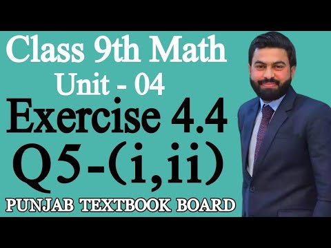 Class 9th Math Unit 4-Exercise 4.4 Q5 (i,ii)-Math 9th Sci-E.X 4.4 Question 5 Part 1,2- PTBB