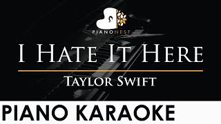 Taylor Swift - I Hate It Here - Piano Karaoke Instrumental Cover with Lyrics