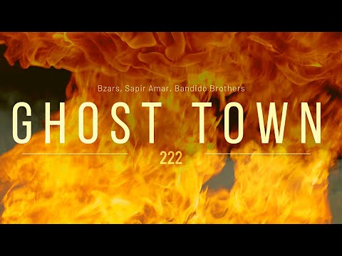 Bzars, Sapir Amar, Bandido Brothers - Ghost Town (222 Album)