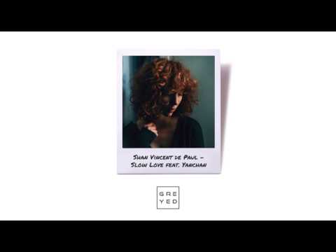 Shan Vincent de Paul - Slow Love feat. Yanchan