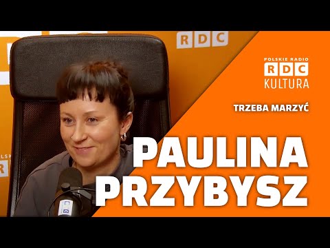 You Have to Dream: Paulina Przybysz, singer and songwriter | Nula Stankiewicz and Janusz Strobel