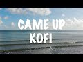 Kofi - Came Up (Lyrics)