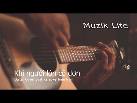 Khi người lớn cô đơn guitar karaoke beat cover(tone nữ)