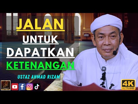 Ustaz Ahmad Rizam - JALAN UNTUK DAPATKAN KETENANGAN