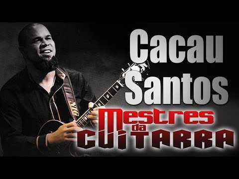 Cacau Santos - Mestre da Guitarra