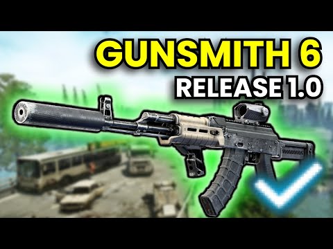 Gunsmith Part 6 - RELEASE 1.0 Guide | Escape From Tarkov