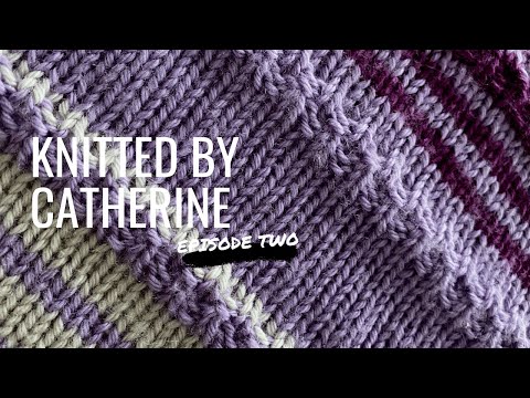 Knitted by Catherine | Episode 2 | Knitting Podcast | Socks, Sweater Progress & a Finished Shawl