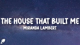 Miranda Lambert - The House That Built Me (Lyrics)