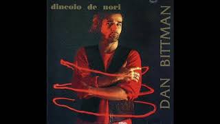 1994 Dan Bittman - Dincolo Di Nori
