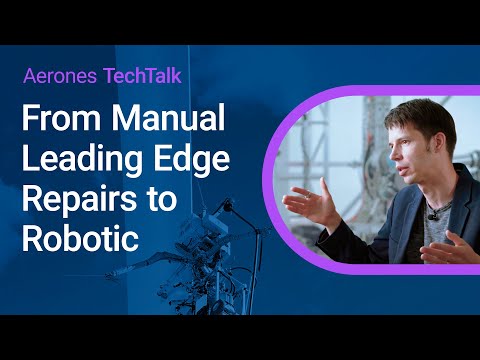 Aerones TechTalk: Robotic Leading Edge Repair