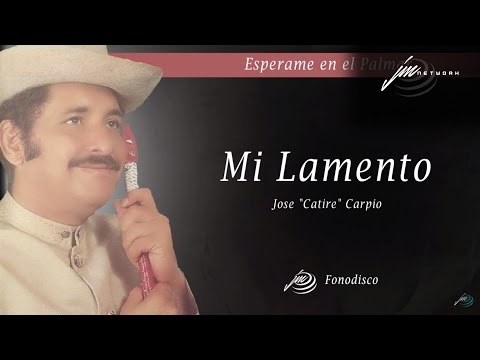 Mi Lamento  -Jose "Catire" Carpio Vol 3 - FD