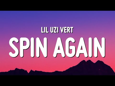 Lil Uzi Vert - Spin Again (Lyrics)
