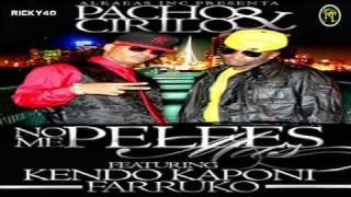 Pacho &amp; Cirilo Ft Farruko y Kendo Kaponi No Me Pelees Mas