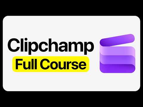 Clipchamp Video Editing Tutorial – Full Course for Beginners